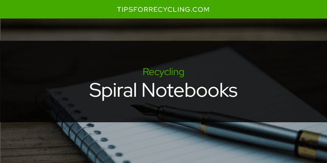 Can You Recycle Spiral Notebooks?